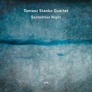 TOMASZ STANKO QUARTET . September Night, ECM records, inédits, 2024