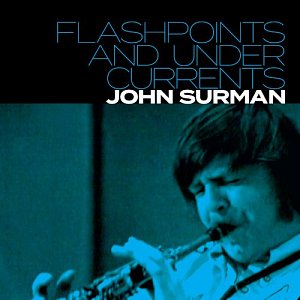 JOHN SURMAN . Flashpoints And Undercurrents, label Cuneiform Records, USA, 2025