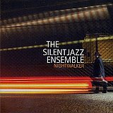 SILENT JAZZ ENSEMBLE : "Nightwalker"