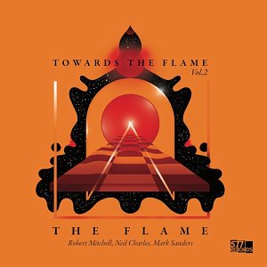 THE FLAME (ROBERT MITCHELL, NEIL CHARLES, MARK SANDERS) . Towards The Flame​,​ ​Vol. 2, 577 records, 2024