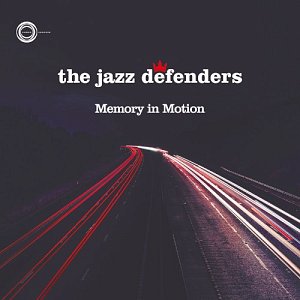 THE JAZZ DEFENDERS . Memory in Motion, Haggis records 2024