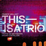Franck VAILLANT : "Thisisatrio"