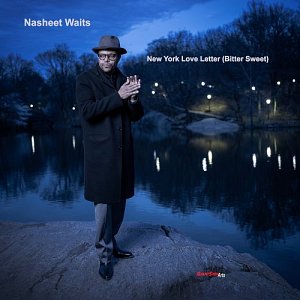 NASHEET WAITS . New York Love Letter (Bitter Sweet), Giant Step Arts, USA, 2024