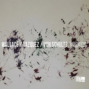 WALLACE, VAZQUEZ, VON SCHULTZ . Siesta, label 577 records, USA, 2025