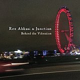 REZ ABBASI & JUNCTION : "Behind the Vibration"