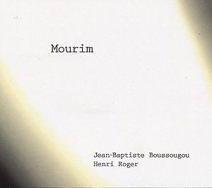 Jean-Baptiste BOUSSOUGOU – Henri ROGER : "Mourim"