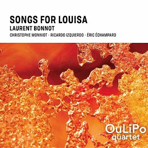 Laurent Bonnot OuLiPo Quartet . Songs for Louisa
