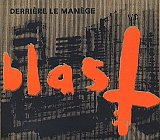 BLAST : "Derrière Le Manège"