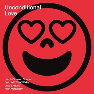 Jakob Dinesen Quartet feat. Jeff "Tain" Watts "Unconditional Love"