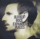 Olivier BOGÉ : "Expanded Places"