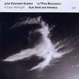Julia HÜLSMANN Quartet w/Theo BLECKMANN : "A Clear Midnight – Kurt Weill and America"
