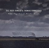 Ole Kock HANSEN – Thomas FONNESBÆK : "Fine Together // Nordik Moods"