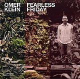 Omer KLEIN : "Fearless Friday"