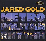 Jared GOLD : "Metropolitan Rhythm"