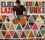 Eliel LAZO : "...And The Cuban Funk Machine"