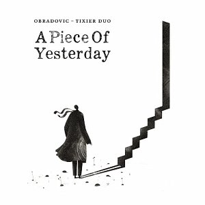 Obradovic-Tixier Duo "A Piece of Yesterday"