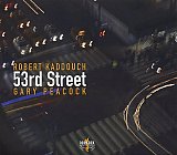 Robert KADDOUCH – Gary PEACOCK : "53rd Street"