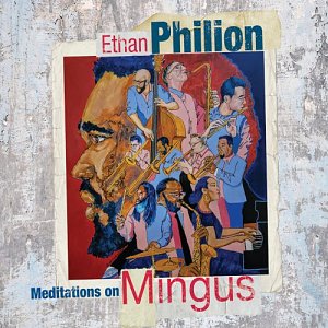 Ethan Philion "Meditations on Mingus"