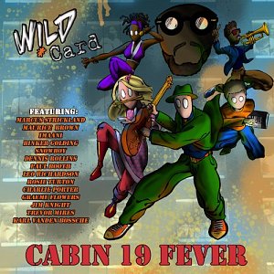 Wild Card . Cabin 19 fever
