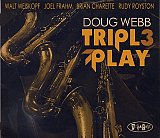 Doug WEBB : "Triple Play"