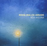 Misha MULLOV-ABBADO : "New Ansonia"