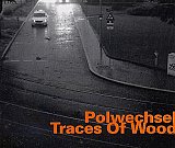 POLWECHSEL : "Traces of wood"
