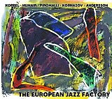 Humair - Koppel - Piromalli - Kornazov - Andersson : "The European Jazz Factory"