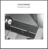 Evan Parker : “Saxophone solos"