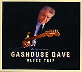 Gashouse Dave - "The Life and Times..."