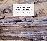 Eddie GOMEZ - Cesarius ALVIM : "Forever"