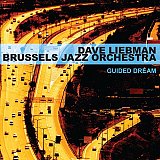 BRUSSELS JAZZ ORCHESTRA DAVE LIEBMAN - Guided dream