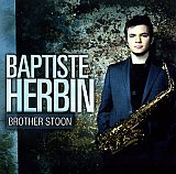 Baptiste HERBIN : "Brother stoon"