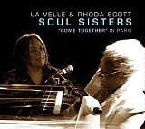 LA VELLE & Rhoda SCOTT SOUL SISTERS : "Come together in Paris"