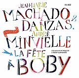 Jean-Marie MACHADO & DANZAS invitent André MINVIELLE : "La Fête à Boby – Un album hommage à Boby Lapointe"