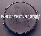 MAHIEUX "FAMILY LIFE" QUARTET : "Peaux d'âmes"