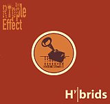 The Ripple Effects - "Hybrids"