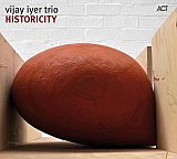 Vijay IYER Trio :"Historicity"