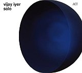 Vijay IYER : "Solo"