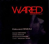 Edouard Bineau : "Wared Quartet"