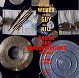 Katarina Weber / Barry Guy / Balts Nill : "Games and Improvisations"