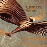 AEROPHONE : "Flyin' With"