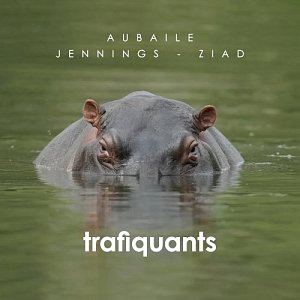David Aubaile Trio, Trafiquants, Tchaï Label, Inouïe 2024