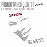 Ronald BAKER Quintet with Strings : "Celebrationg Nat King Cole"