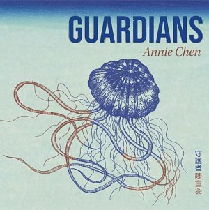 ANNIE CHEN . Guardians, Guardians, JZ Music USA 2024