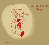 Lucien Dubuis Trio - "Le retour"