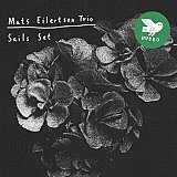 Mats EILERTSEN Trio : "Sails Set"