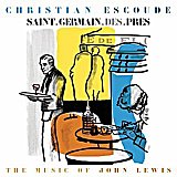 Christian ESCOUDÉ : "Saint-Germain-des-Près – The Music of John Lewis"