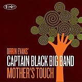 Orrin EVANS' CAPTAIN BLACK BIG BAND : "Mother's Touch"