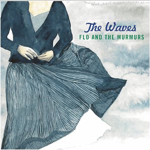 FLO AND THE MURMURS, album The Waves, Label La Buissonne, France, 2024