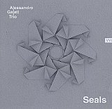 Alessandro GALATI Trio : "Seals"